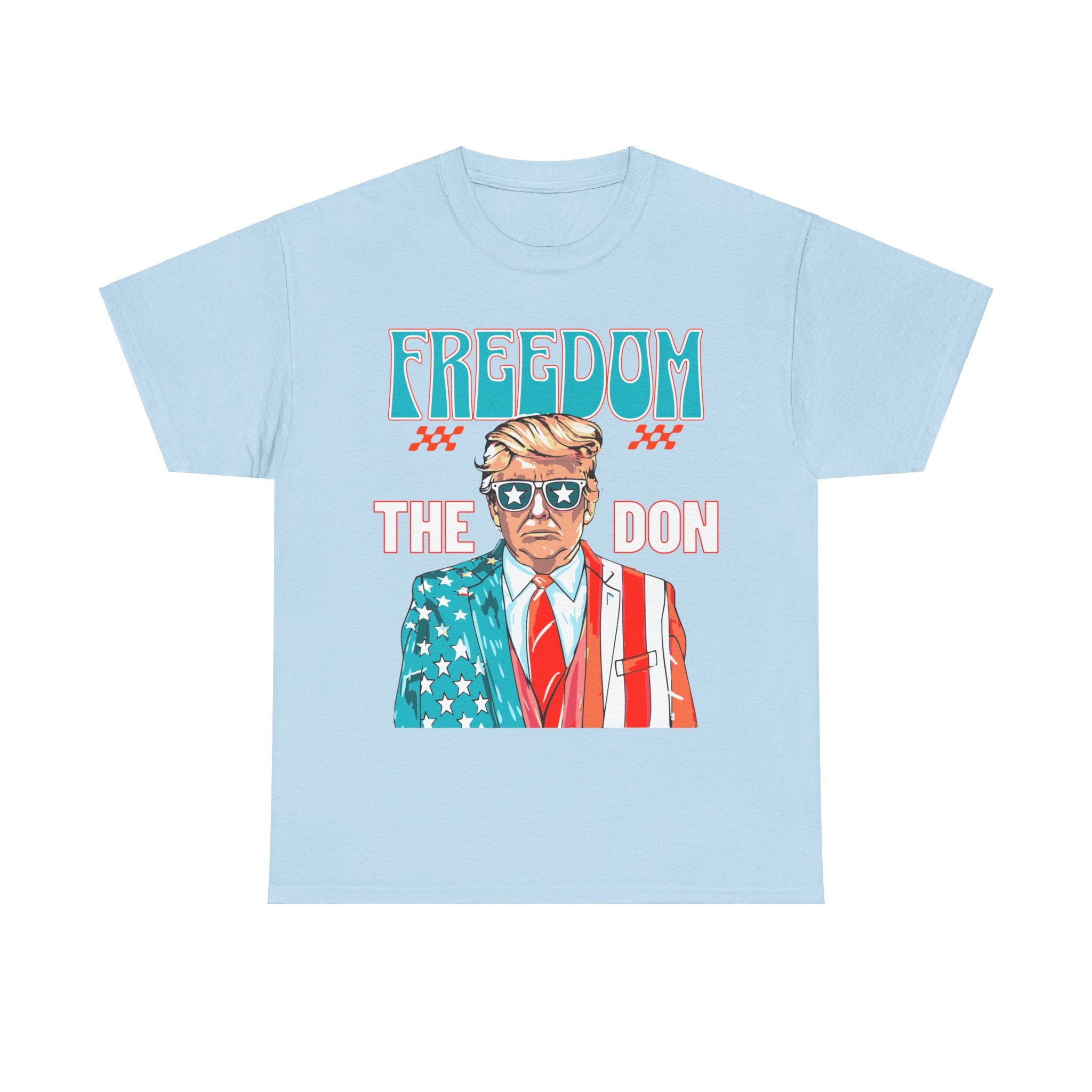 Freedom The Don T-Shirt - Patriots Prestige