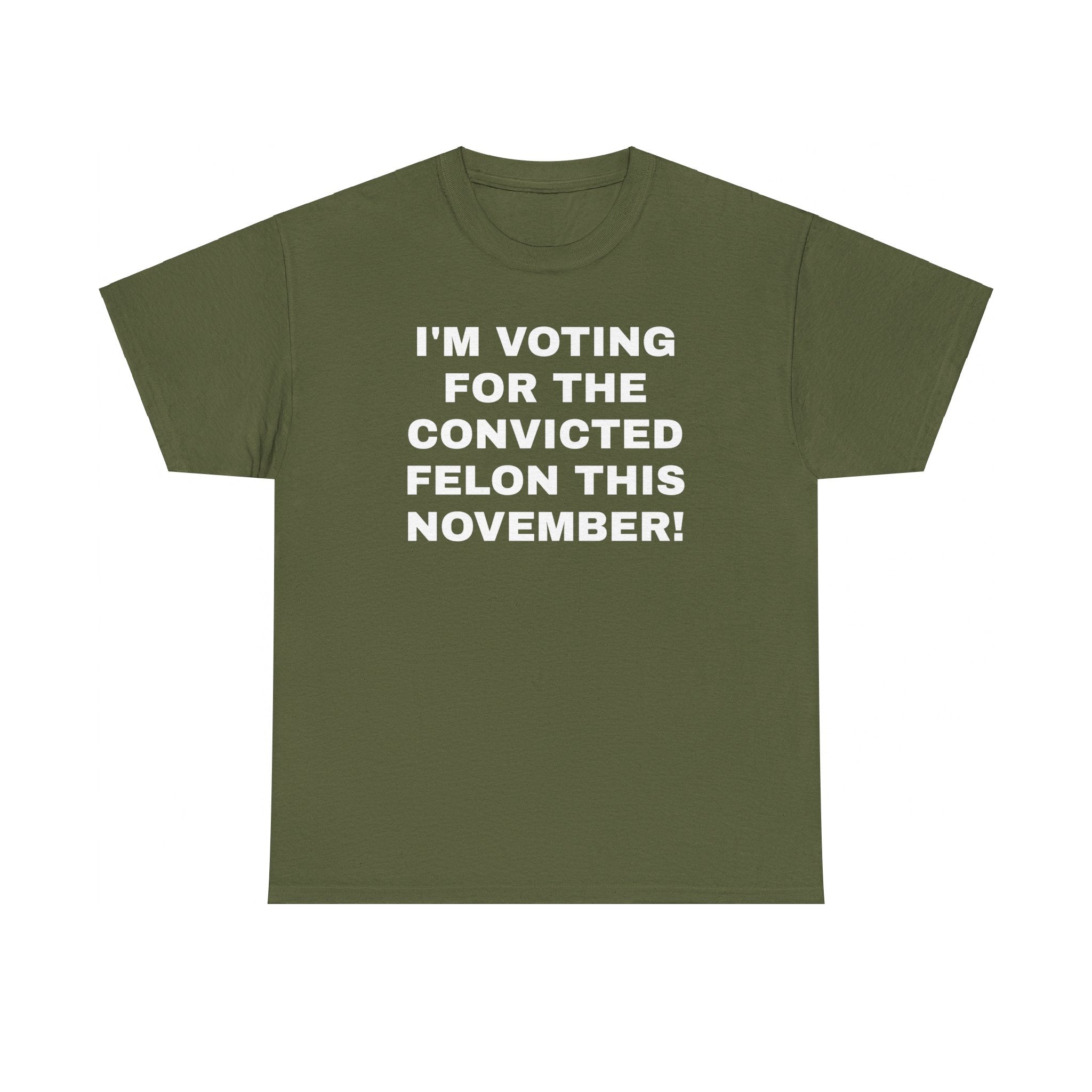 I'm Voting For The Convicted Felon This November! T-Shirt - Patriots Prestige