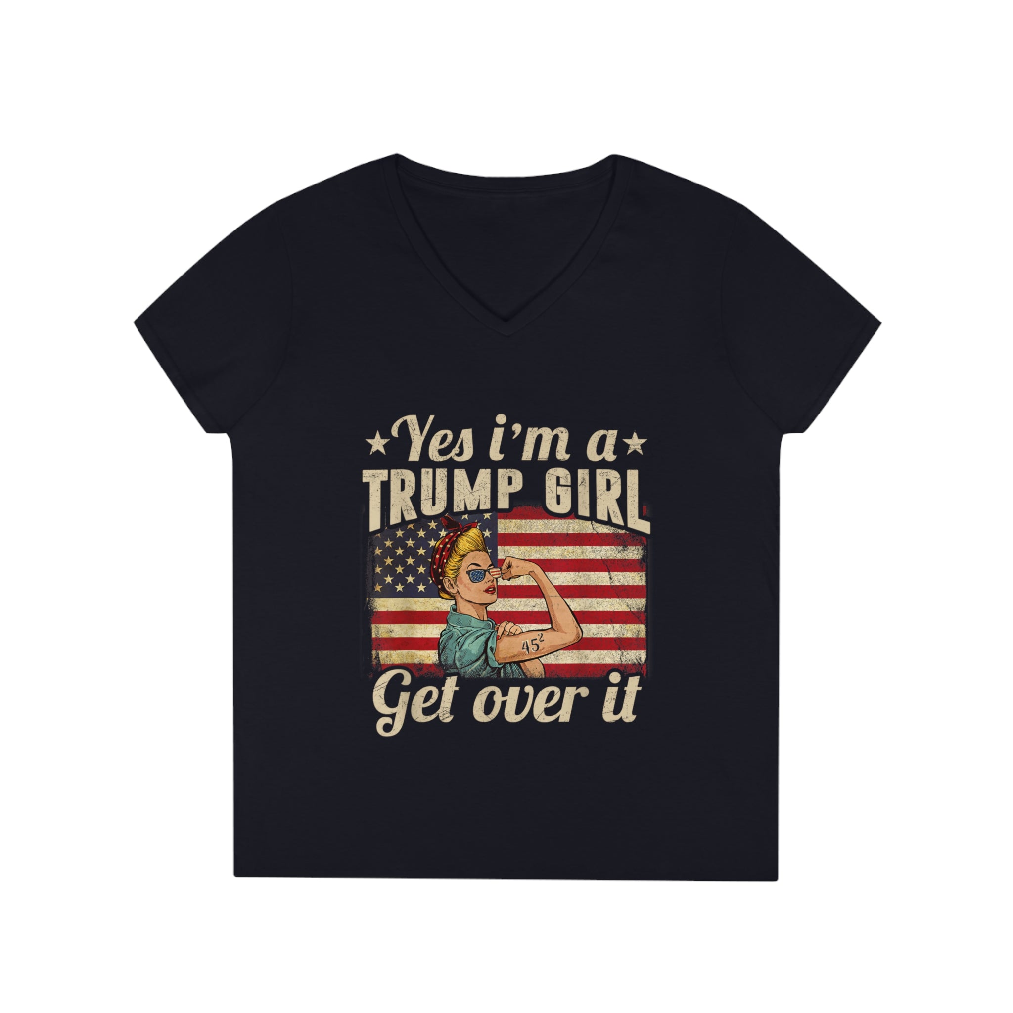 Yes Im A Trump Girl Get Over It V-Neck T-Shirt - Patriots Prestige