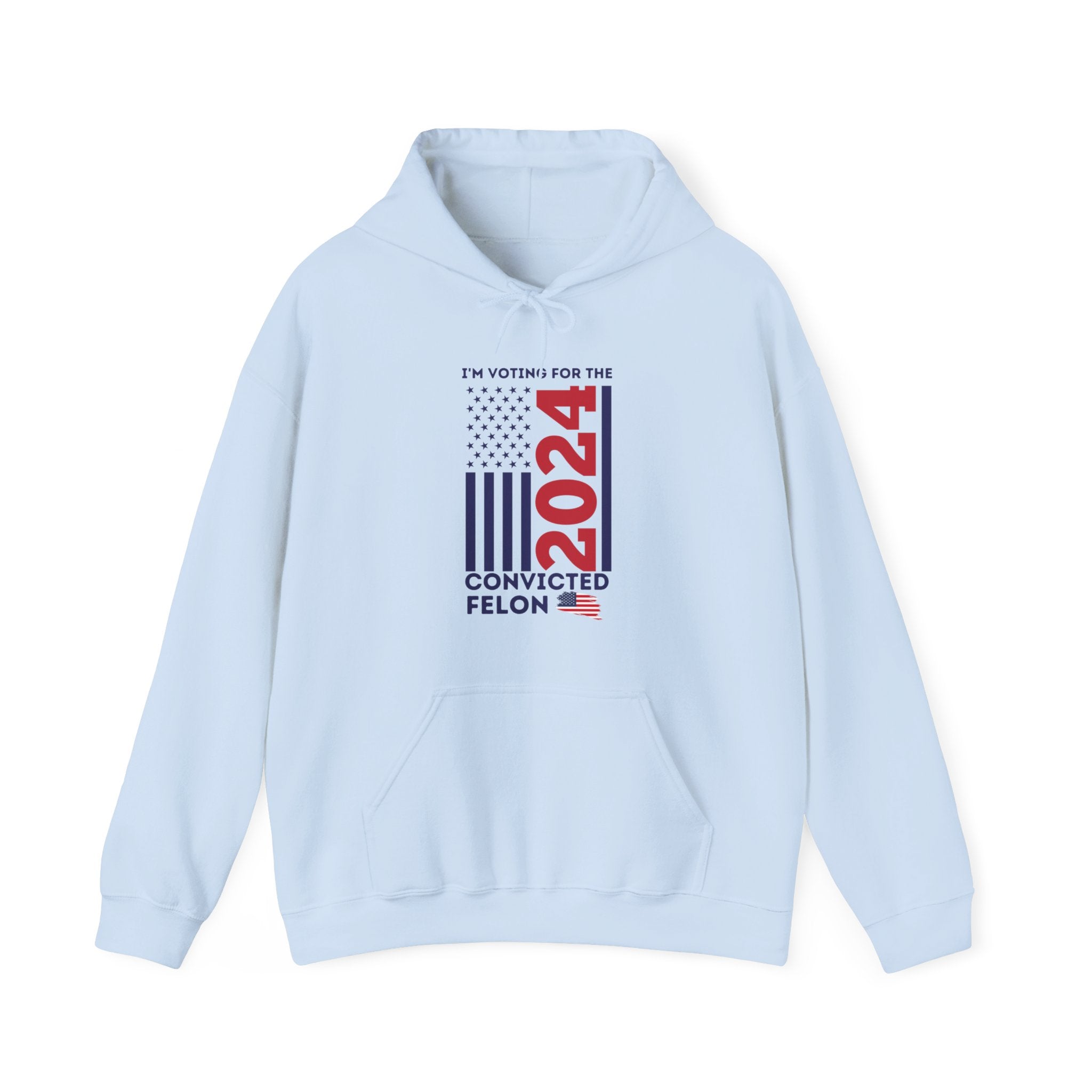 I'm Voting For The Convicted Felon 2024 Hoodie - Patriots Prestige