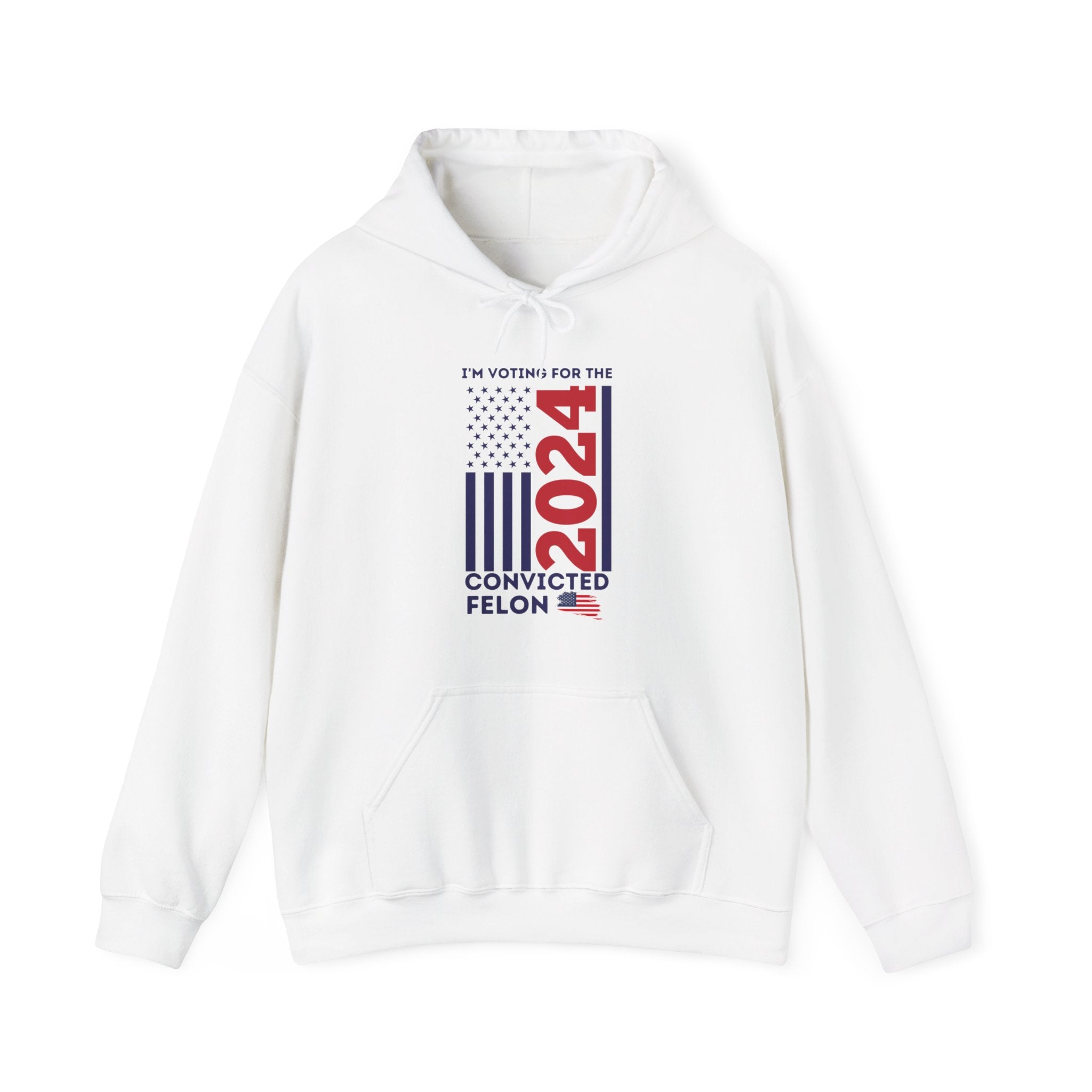 I'm Voting For The Convicted Felon 2024 Hoodie - Patriots Prestige