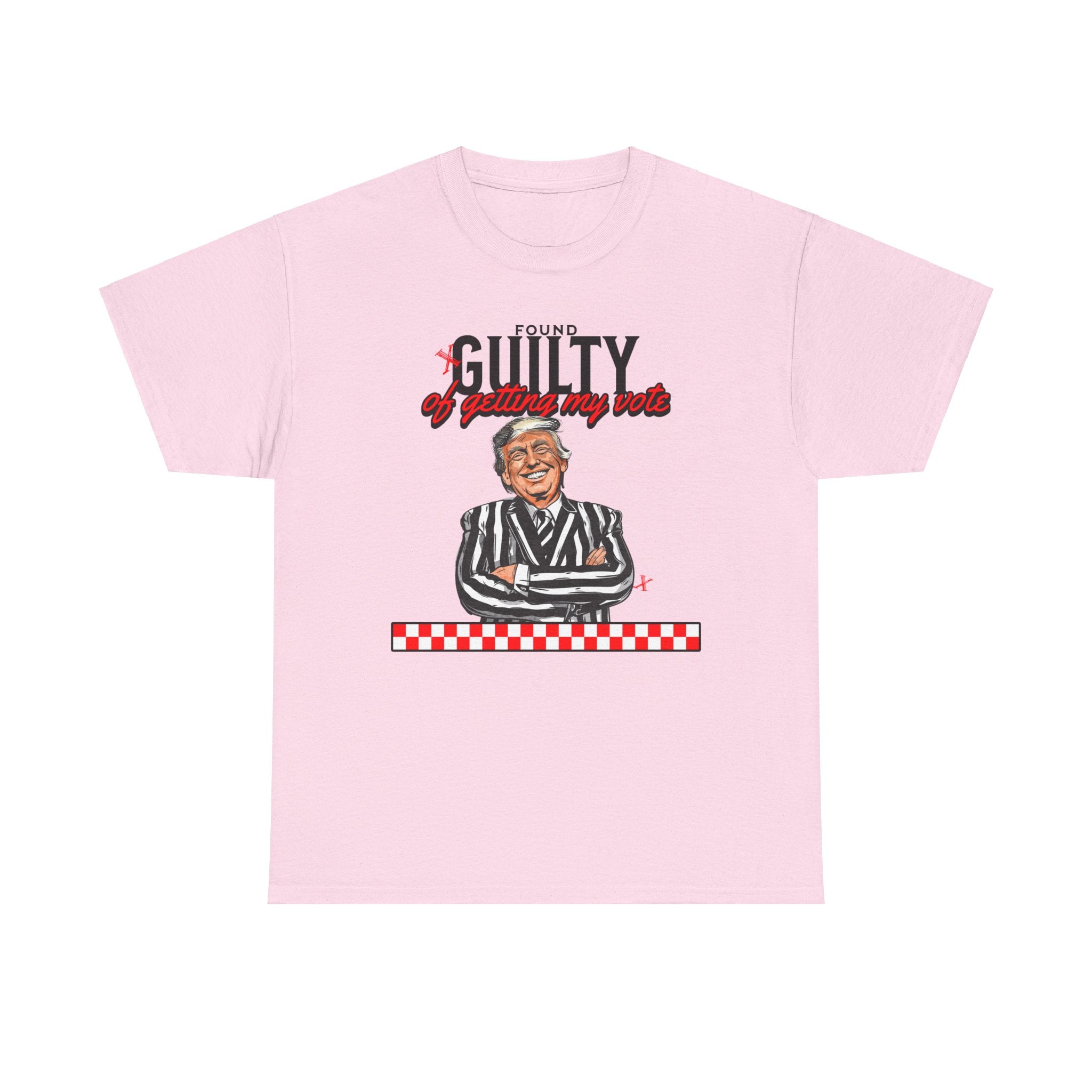 Found Guilty Of Getting My Vote T-Shirt - Patriots Prestige